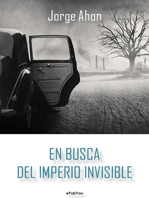 Title details for En busca del imperio invisible by Jorge Ahon - Available